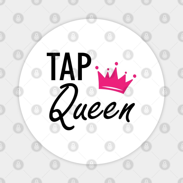 Tap Queen Magnet by KC Happy Shop